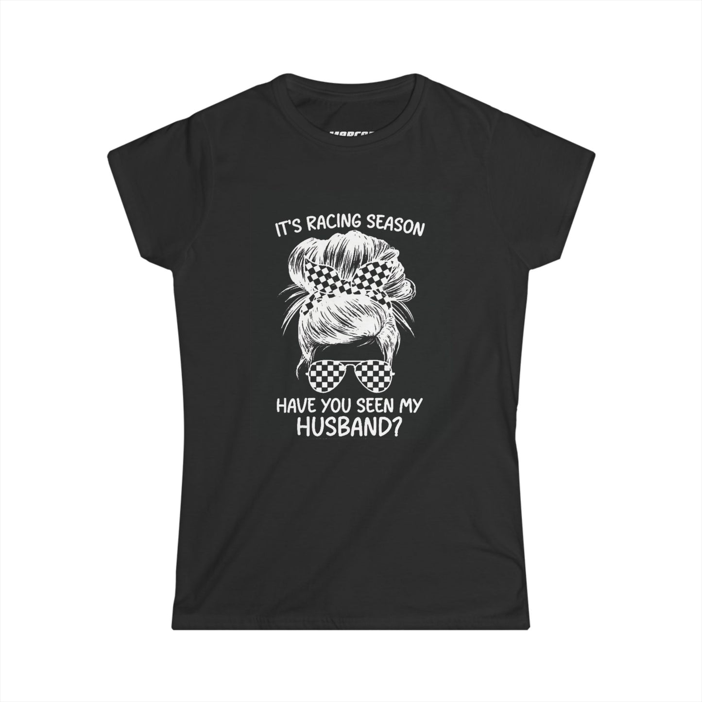 It's Racing Season Women's Tee - Fun Graphic Shirt for Racing Fans